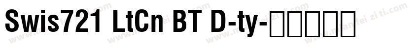 Swis721 LtCn BT D-ty字体转换